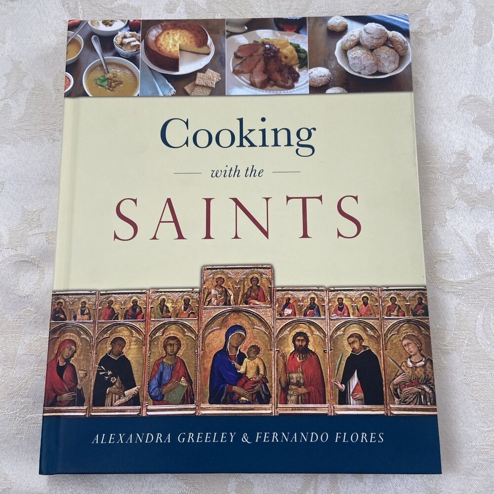 Cooking with the Saints by Alexandra Greeley and Fernando. Flores (2019,...